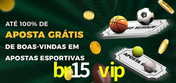 br15 vip Ate 100% de Aposta Gratis